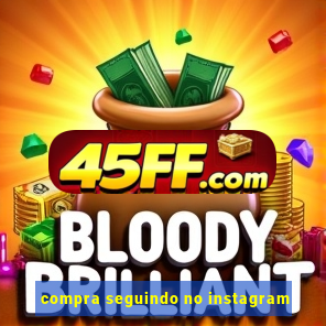 compra seguindo no instagram
